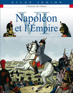 L'histoire de France. Vol. 6. Napoléon et l'Empire