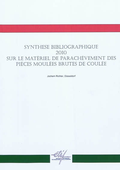 Synthèse bibliographique 2010 sur le matériel de parachèvement des pièces moulées brutes de coulée