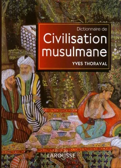 Dictionnaire de civilisation musulmane