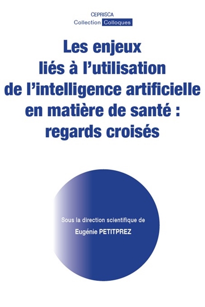 Les enjeux liés à l'utilisation de l'intelligence artificielle en matière de santé : regards croisés