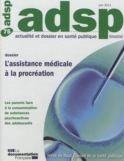 ADSP, actualité et dossier en santé publique, n° 75. L'assistance médicale à la procréation