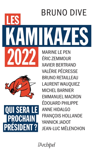 Les kamikazes 2022 : qui sera le prochain président ?