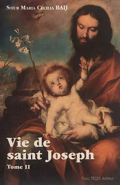 Vie de saint Joseph. Vol. 2. Du séjour en Egypte à la mort de Joseph