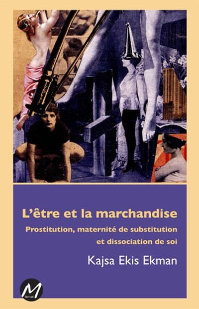 L'être et la marchandise : prostitution, maternité de substitution et dissociation de soi