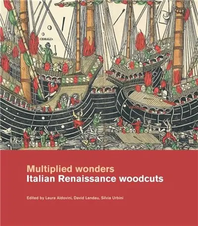 Multiplied Wonders : Italian Renaissance Woodcuts