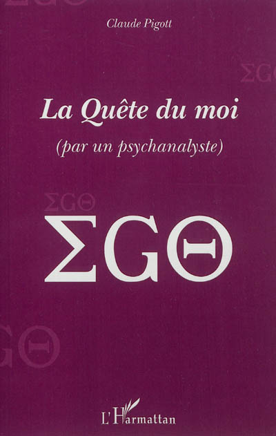 La quête du moi : par un psychanalyste : ego