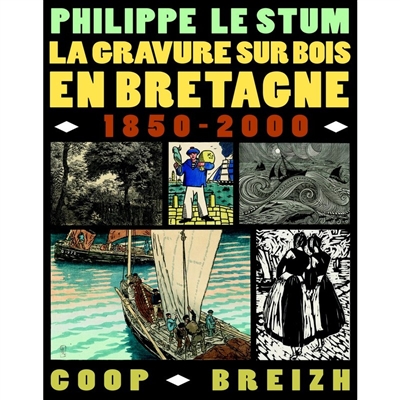 La gravure sur bois en Bretagne : 1850-2000