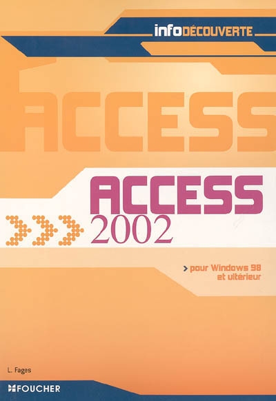 Access 2002 : pour Windows 98 et ultérieur