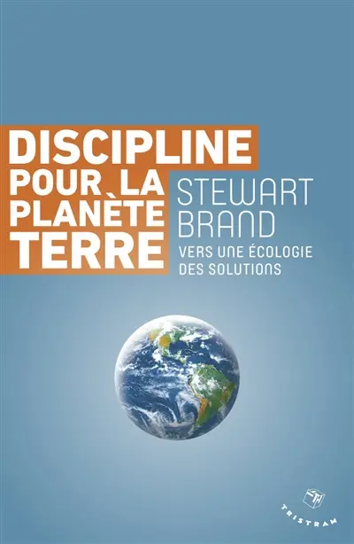 Discipline pour la planète Terre : vers une écologie des solutions