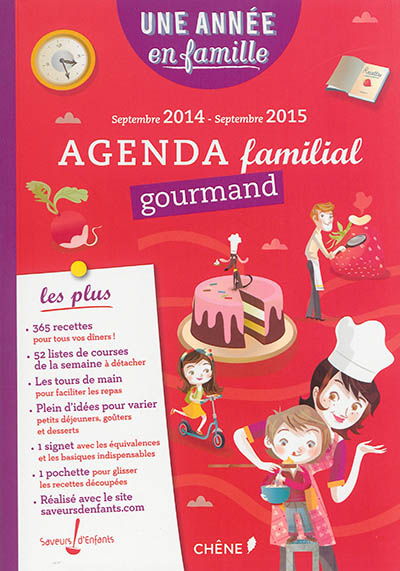 Une année en famille : agenda familial gourmand : septembre 2014-septembre 2015