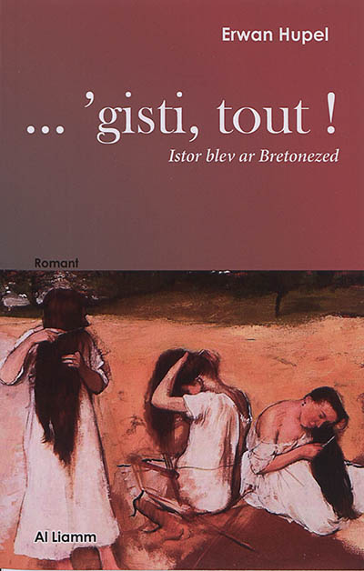 'Gisti, tout ! : istor blev ar Bretonezed : romant