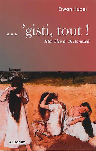 'Gisti, tout ! : istor blev ar Bretonezed : romant