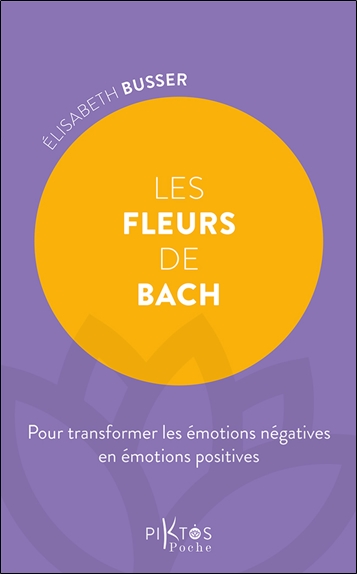 Les fleurs de Bach : pour transformer les émotions négatives en émotions positives