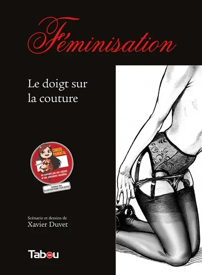 Féminisation. Vol. 3. Le doigt sur la couture