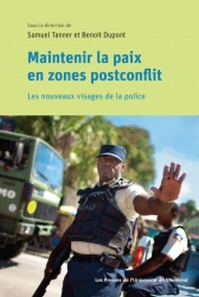 Maintenir la paix en zones postconflit : nouveaux visages de la police