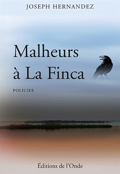Malheurs à La Finca : roman policier