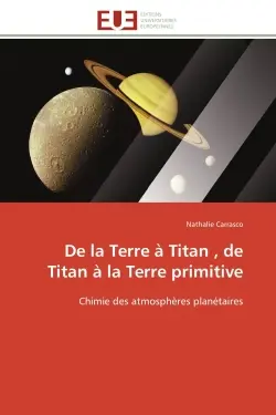 De la Terre à Titan , de Titan à la Terre primitive : Chimie des atmosphères planétaires