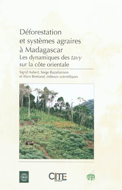 Déforestation et systèmes agraires à Madagascar : les dynamiques des tavy sur la côte orientale