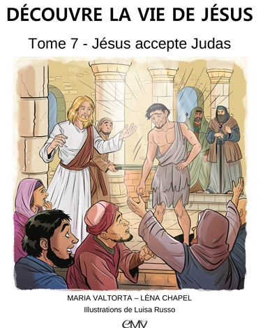 Découvre la vie de Jésus. Vol. 7. Jésus accepte Judas
