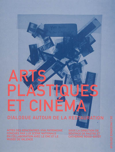 Arts plastiques et cinéma : dialogue autour de la restauration : actes des rencontres Viva patrimoine