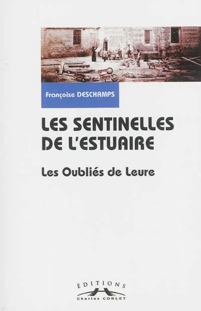 Les sentinelles de l'estuaire : les oubliés de Leure