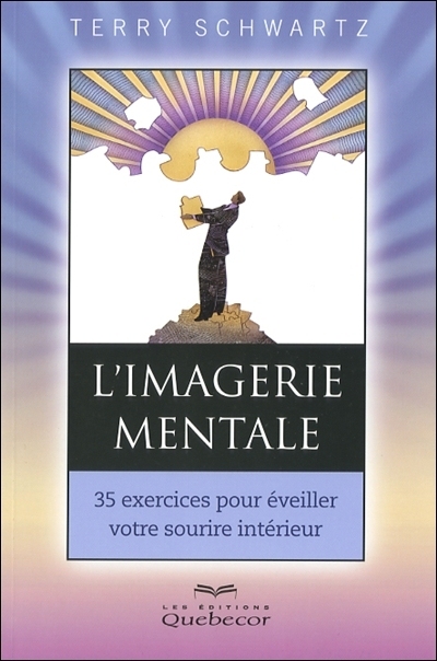 L'imagerie mentale : 35 exercices pour éveiller votre sourire intérieur