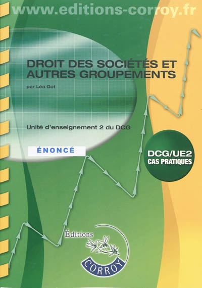 Droit des sociétés et autres groupements : unité d'enseignement 2 du DCG, cas pratiques : énoncé