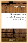 Histoire des artistes vivants : Etudes d'après nature (Ed.1857)