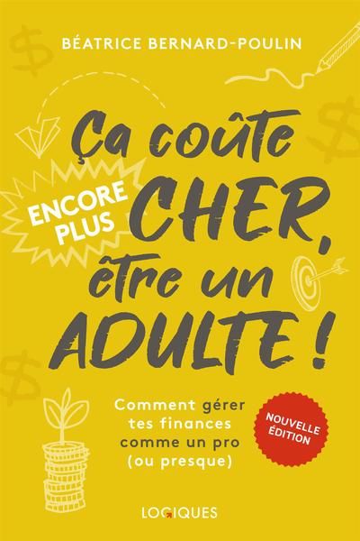 Ca coûte encore plus cher, être un adulte ! : Comment gérer tes finances comme un pro (ou presque)