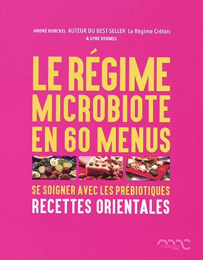 Le régime microbiote en 60 menus : se soigner avec les prébiotiques. Les prébiotiques dans la cuisine orientale