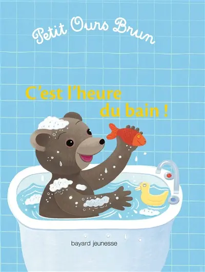 Petit Ours Brun : c'est l'heure du bain !