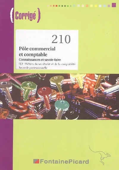 Pôle commercial et comptable, connaissances et savoir-faire BEP métiers du secrétariat et de la comptabilité seconde professionnelle : corrigé