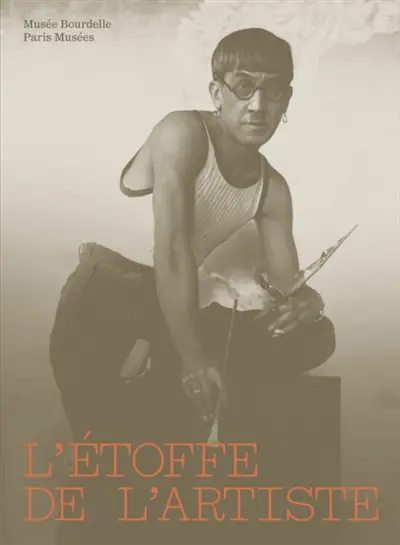 L'étoffe de l'artiste : exposition, Paris, musée Bourdelle, du 23 septembre 2026 au 24 janvier 2027