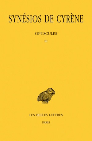Synésios de Cyrène. Vol. 6. Opuscules III