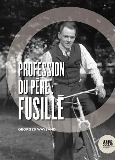 Profession du père : fusillé
