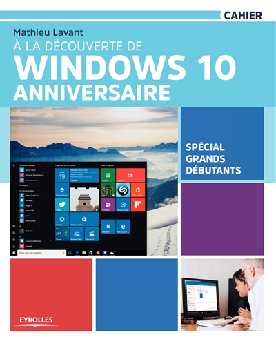 A la découverte de Windows 10 Anniversaire : spécial grands débutants