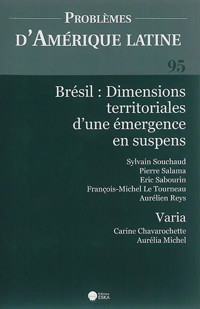 Problèmes d'Amérique latine, n° 95. Brésil : dimensions territoriales d'une émergence en suspens