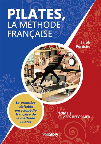 Pilates, la méthode française : Tome 2 : Pilates Reformer
