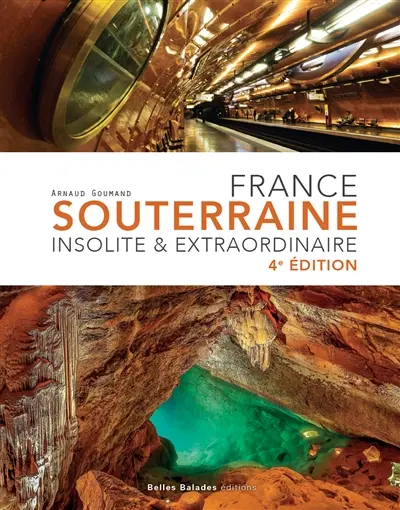France souterraine insolite & extraordinaire
