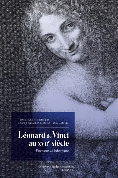 Léonard de Vinci au XVIIe siècle : fortune et infortune