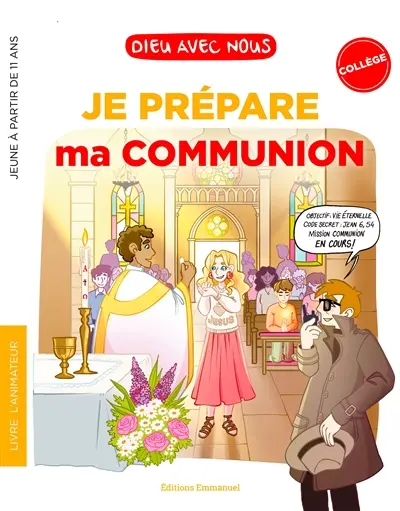 Dieu avec nous : je prépare ma communion : livre de l'animateur, collège