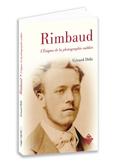 Rimbaud : la photographie oubliée
