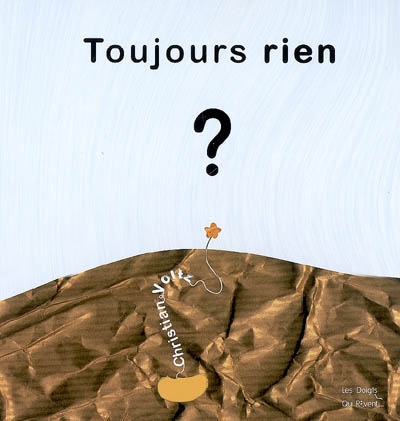 Toujours rien ?