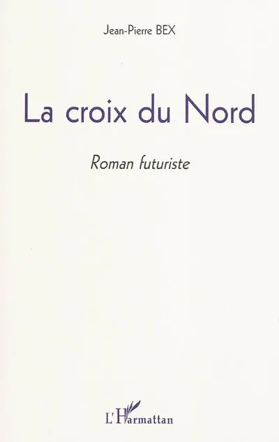La croix du Nord : roman futuriste