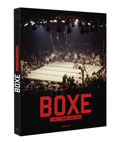 Boxe : de Ali à Tyson : l'âge d'or