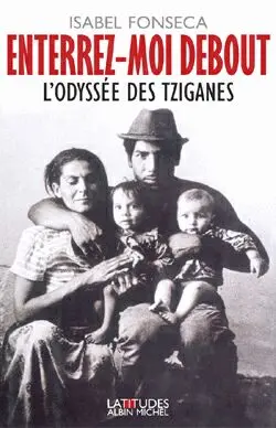 Enterrez-moi debout : l'odyssée des Tziganes