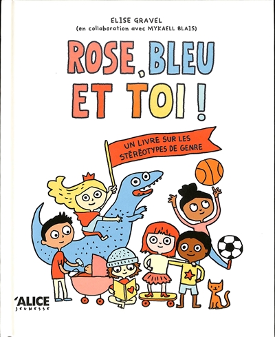 Rose, bleu et toi ! : un livre sur les stéréotypes de genre