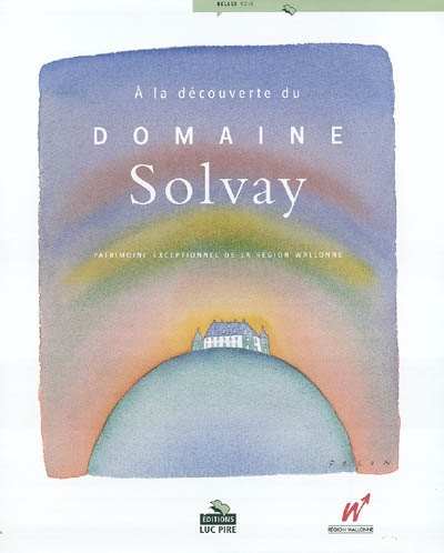A la découverte du Domaine Solvay : patrimoine exceptionnel de la région wallonne