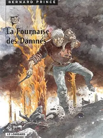 Bernard Prince. Vol. 7. La fournaise des damnés
