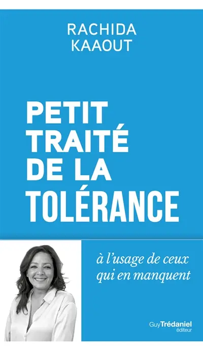 Petit traité de la tolérance à l'usage de ceux qui en manquent